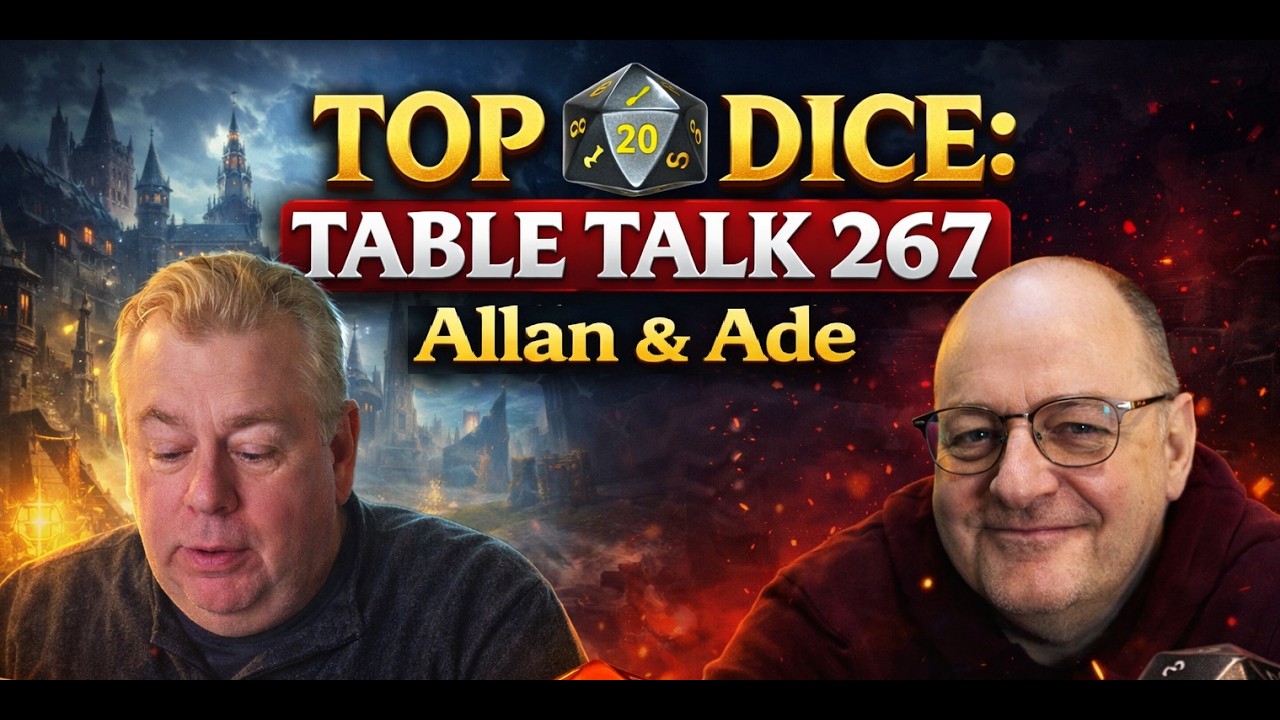 Top Dice : Table Talk #267 - Roleplaying Games, Kickstarters, RPG News & New Releases & more.
