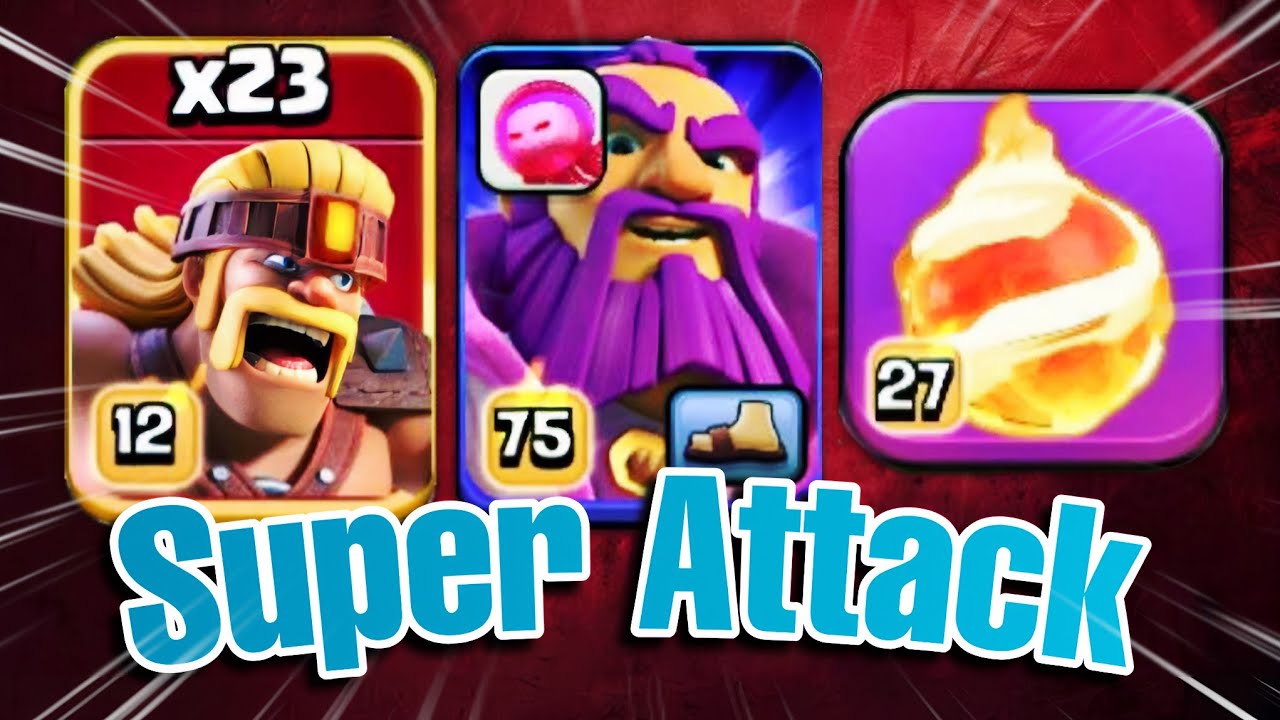 23 Super Barbarian + Fireball - TH17 Super Attack Strategy | clash of clans