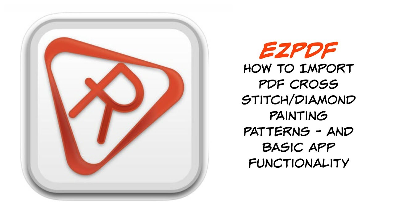EzPDF for Cross Stitch and Diamond Painting PDF patterns | How to import the pattern and use to app!