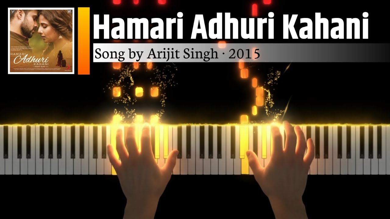 Hamari Adhuri Kahani | Piano Cover | Song By Arijit Singh &bull; 2015 | Shrikesh Ambadkar 