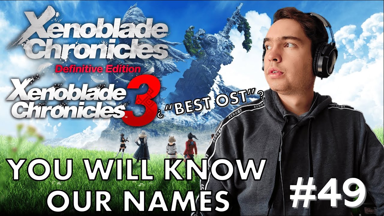 Gamer and Pianist Reacts to YOU WILL KNOW OUR NAMES from Xenoblade Chronicles DE / 3