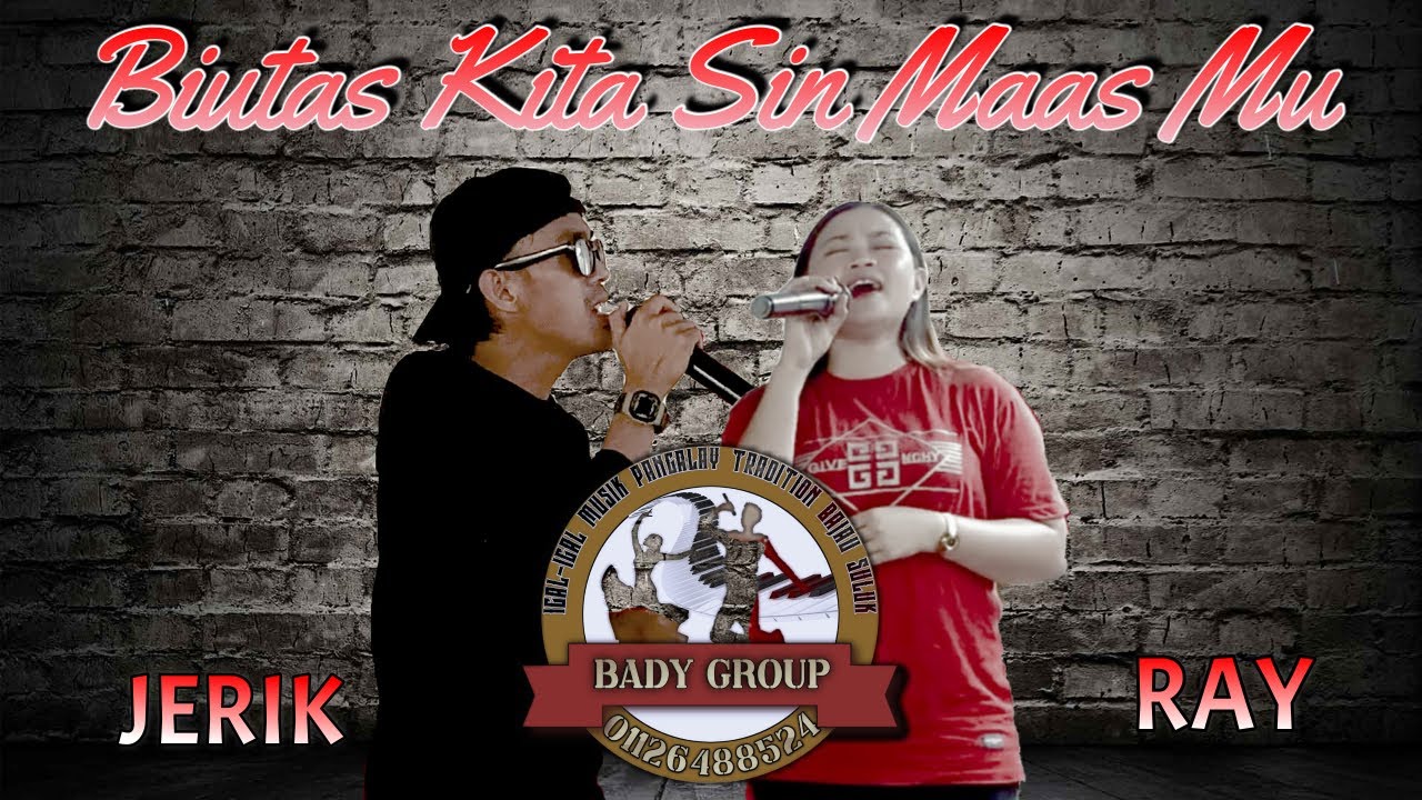 BIUTAS KITA SIN MAAS MU JERIK & RAY  BADY GROUP