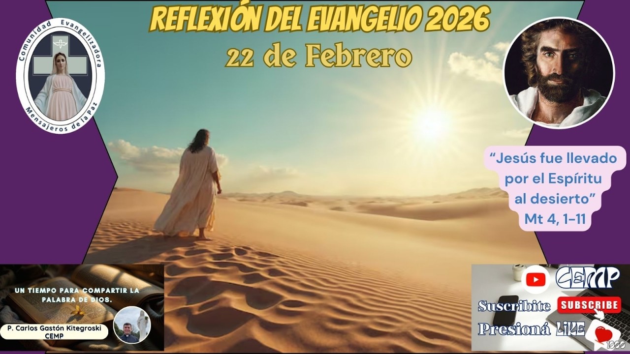 Reflexión Evangelio, Domingo 22 de Febrero del 2026, P. Carlos Gastón Kitegroski CEMP