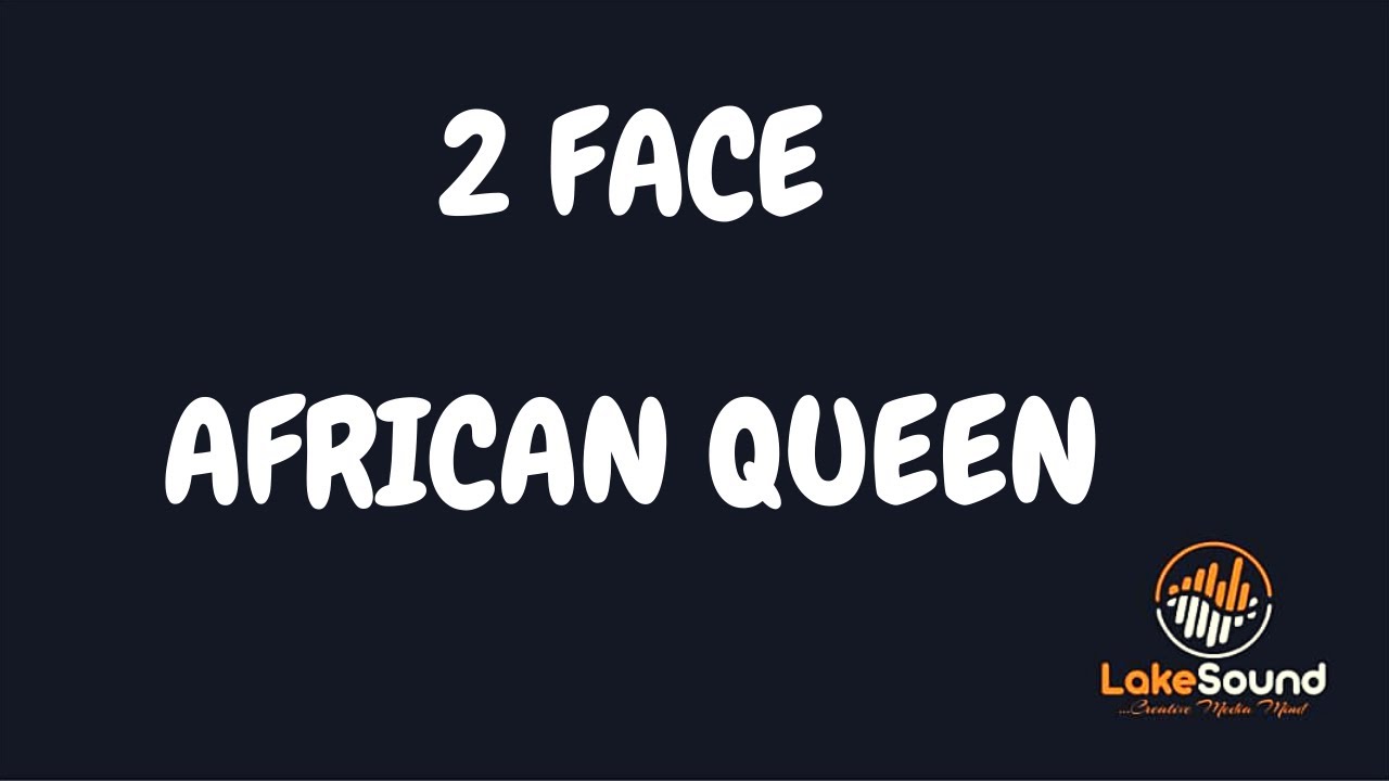 2 FACE - AFRICAN QUEEN KARAOKE