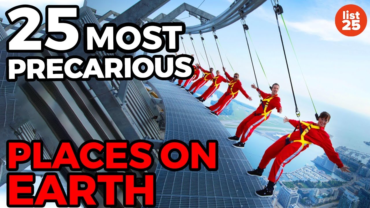 25 MOST PRECARIOUS Places On Earth