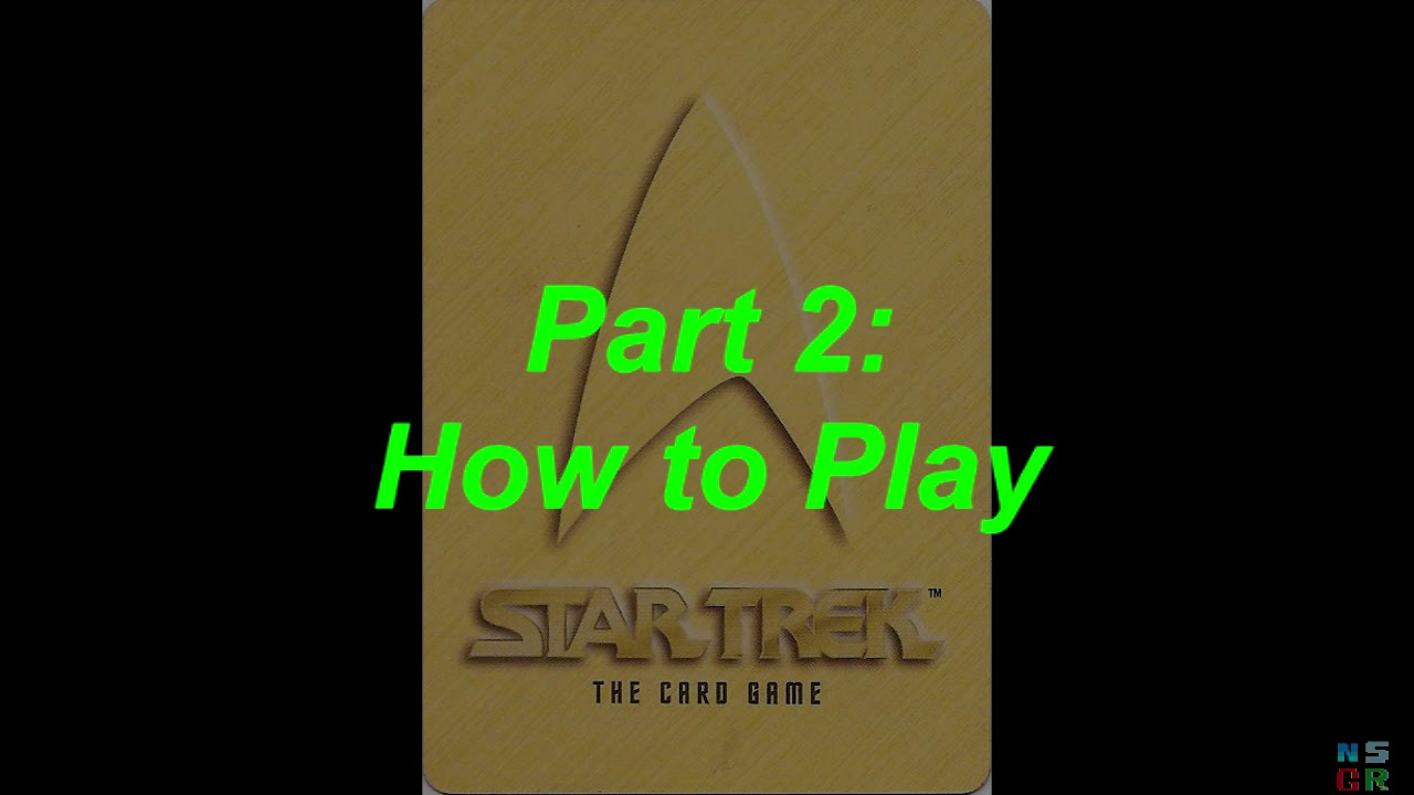 NS Game Reviews: CCG Edition Episode 51 - Star Trek: The Card Game