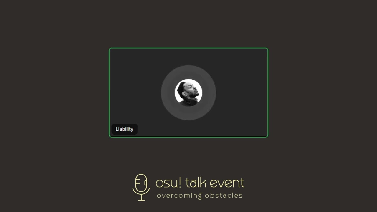 Doubting yourself | -Liability | osu! Talk Event