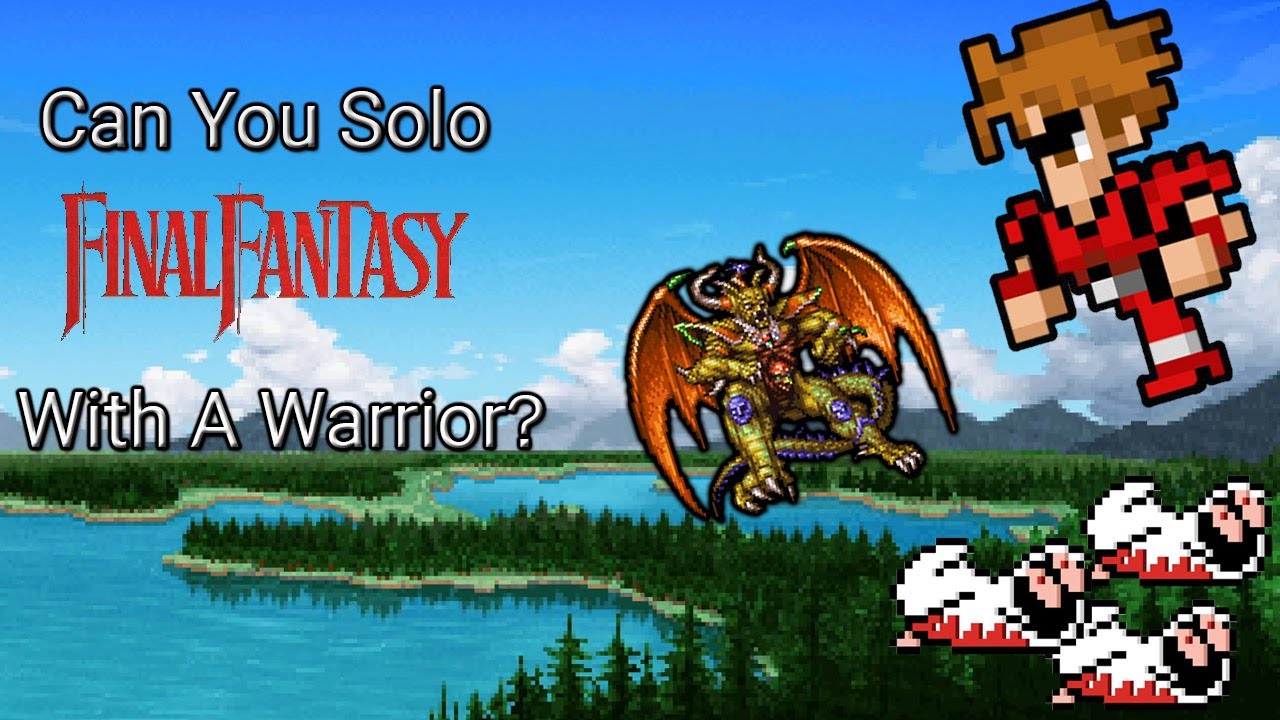 Can you Solo Final Fantasy I With a Warrior?