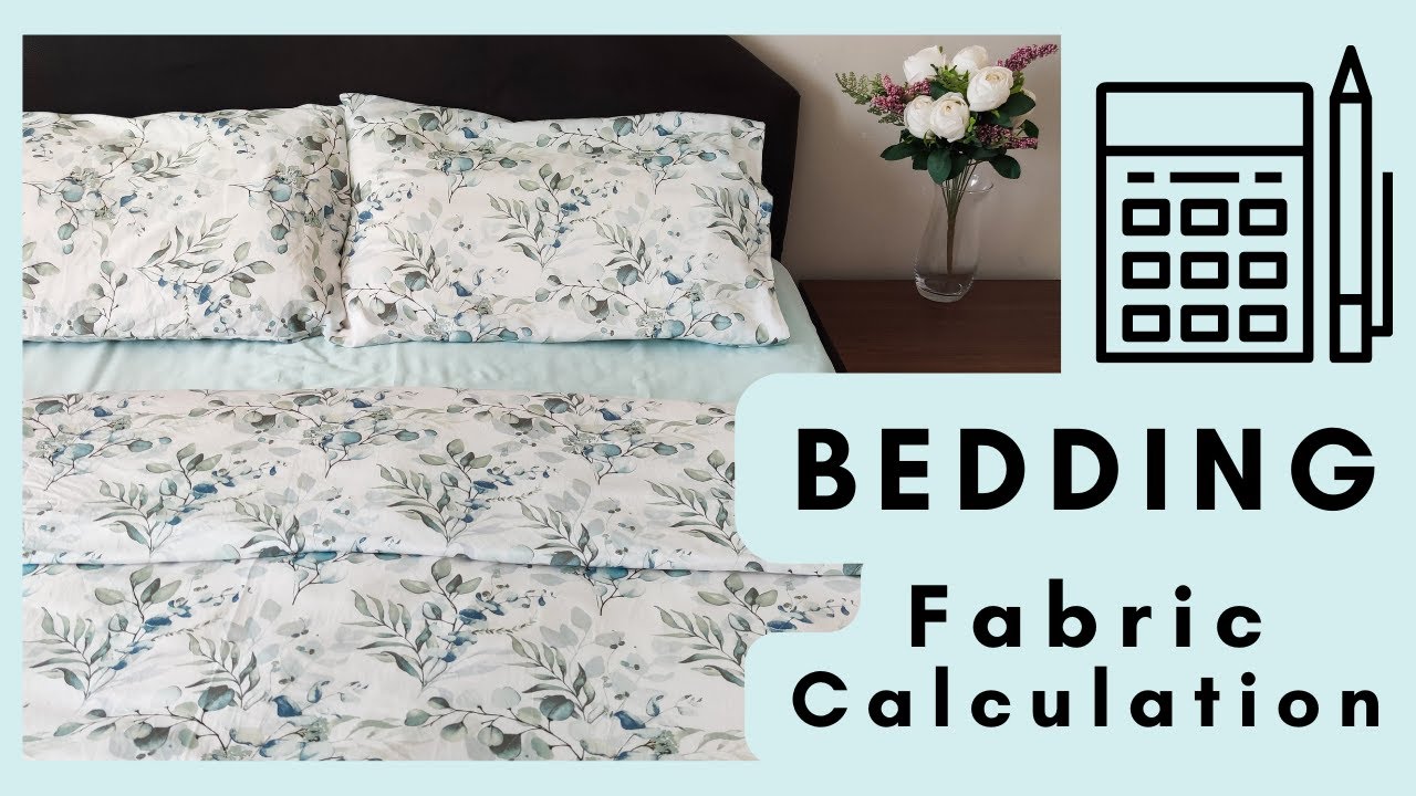 How to Calculate Fabric for Bedsheet, Pillowcase and Duvet Cover