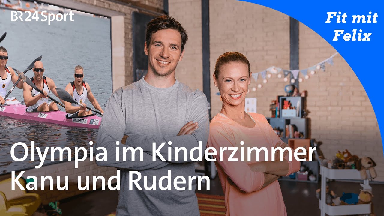 Fit mit Felix: Olympia im Kinderzimmer - Kanu und Rudern | BR24Sport