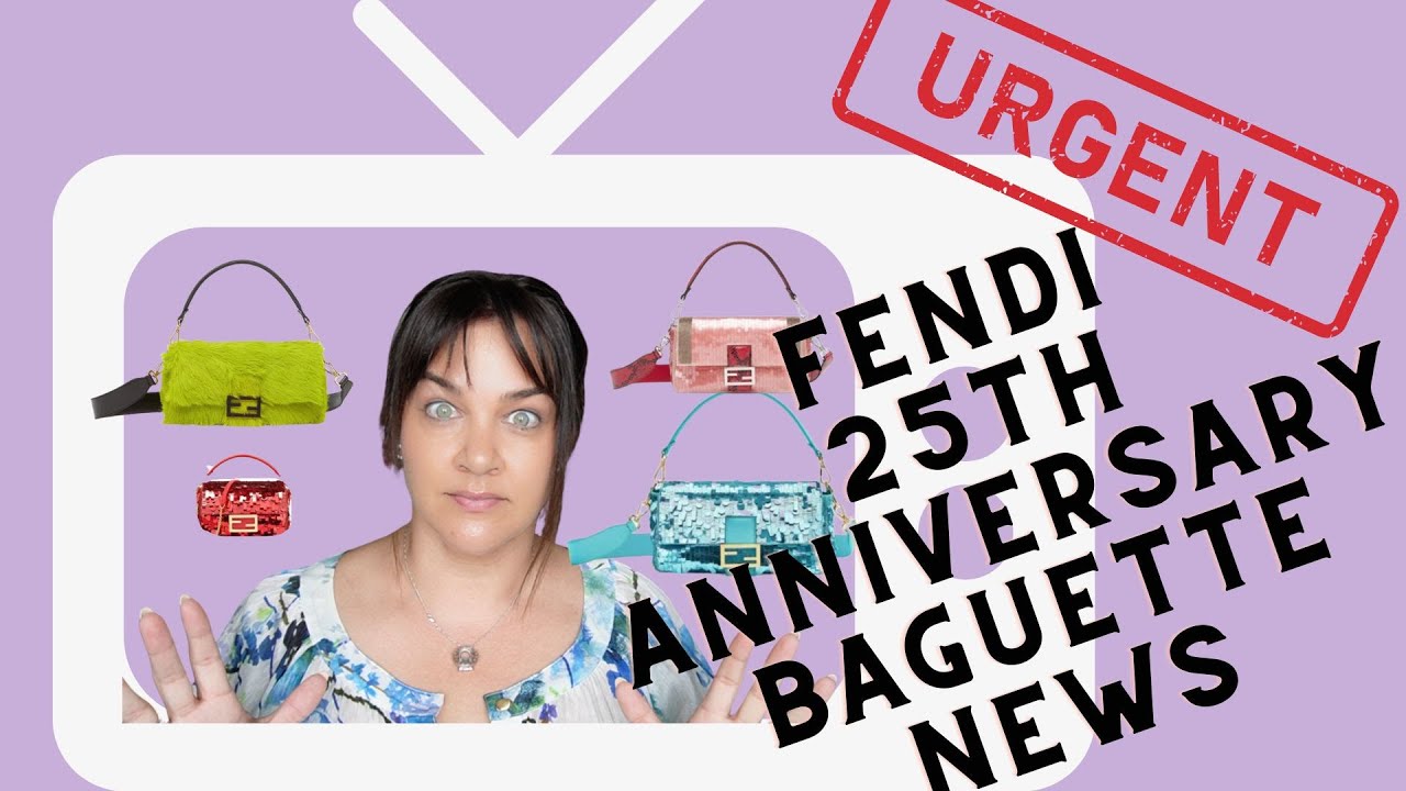 ❌ ❌ FENDI BAGUETTE 25TH ANNIVERSARY - PRICES, STYLES, WHAT WE KNOW ABOUT PRE-ORDERS ❌ ❌