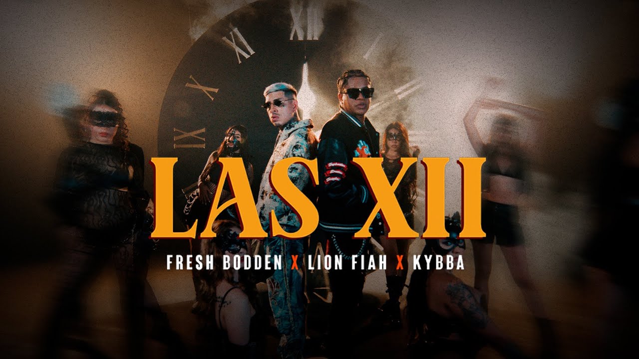 Fresh Bodden x Lion Fiah x Kybba &ndash; LAS XII (Video Oficial)