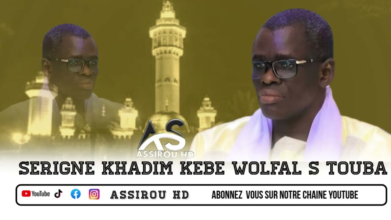 ASSIROU HD  SERINGE KHADIM KEBE WOLOFALOU SERINGE TOUBA