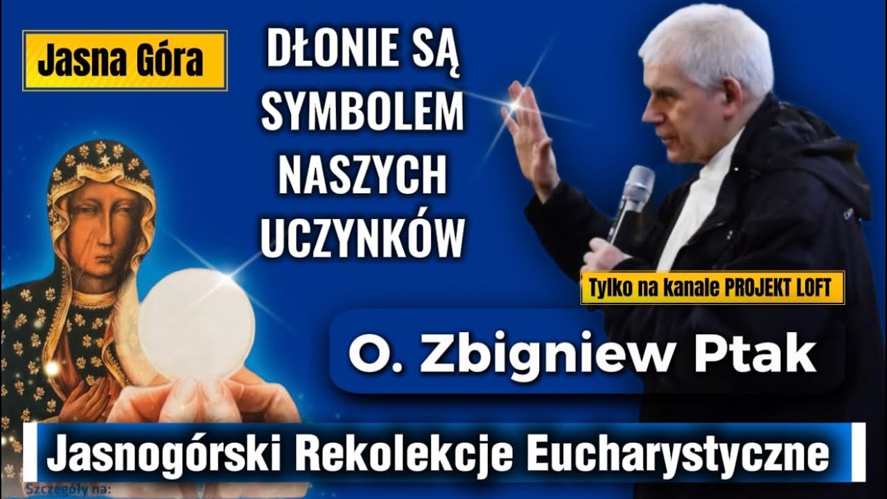 O. Zbigniew Ptak- Uzdrawiająca moc Eucharystii Rekolekcje Jasnogórskie #projektloft #jasnagóra #bóg 