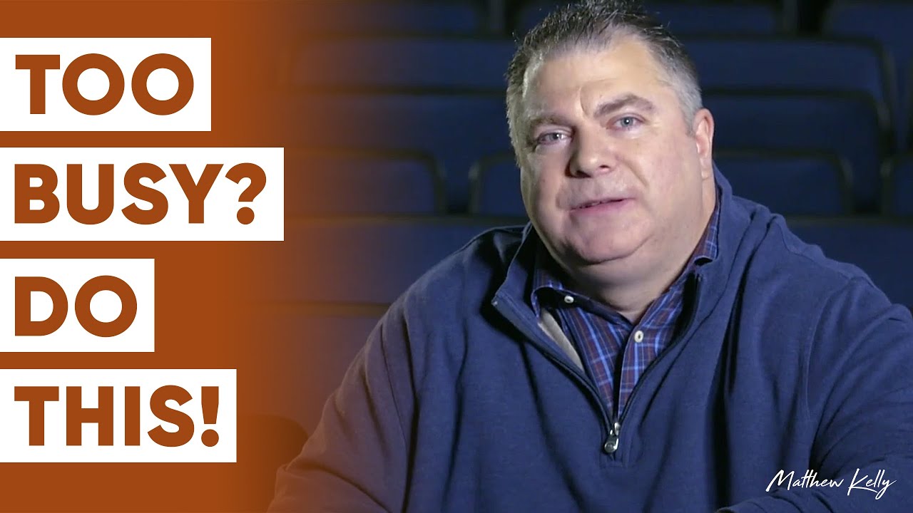 Is Your Life Working? Busy Is NOT Your Friend - Matthew Kelly