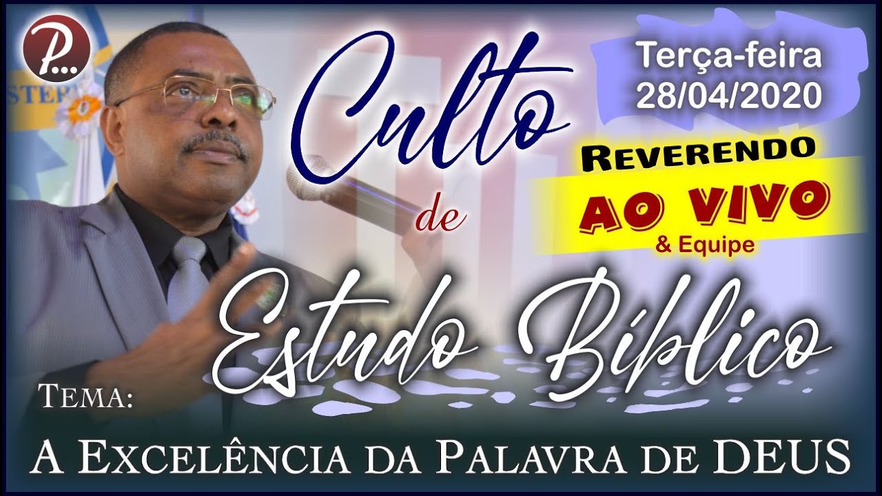 AO VIVO | Estudo Bíblico: A Excelência da Palavra de DEUS | 28/04/2020