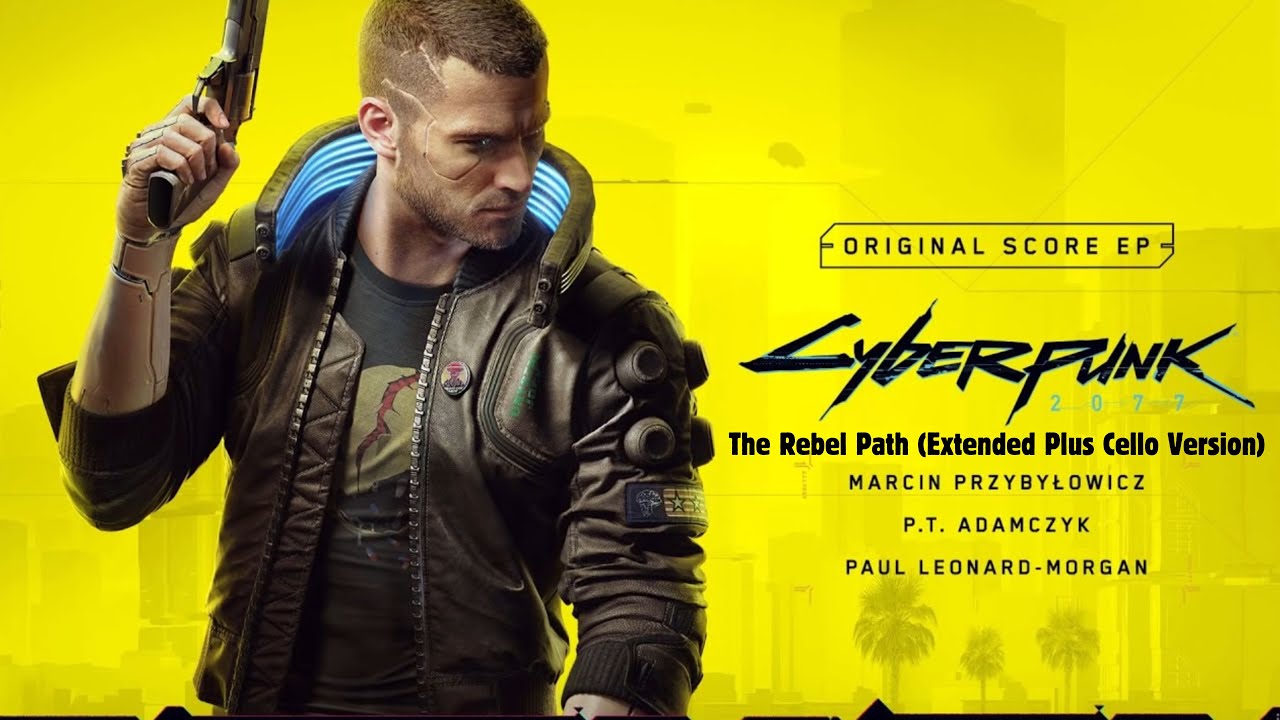 Cyberpunk 2077 OST – The Rebel Path Extended Plus Cello Version