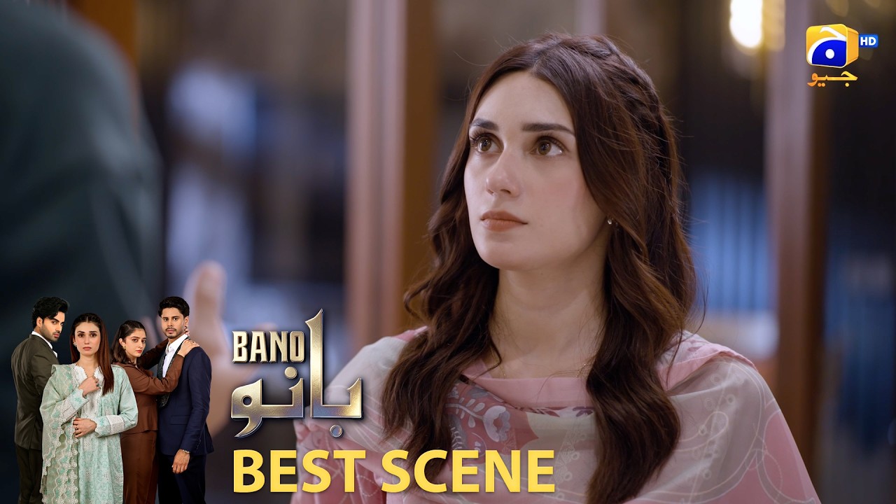 Bano Episode 02 | 𝐁𝐞𝐬𝐭 𝐒𝐜𝐞𝐧𝐞 𝟎𝟑 | Hina Tariq - Haris Waheed - Aqeel Yousaf | HAR PAL GEO