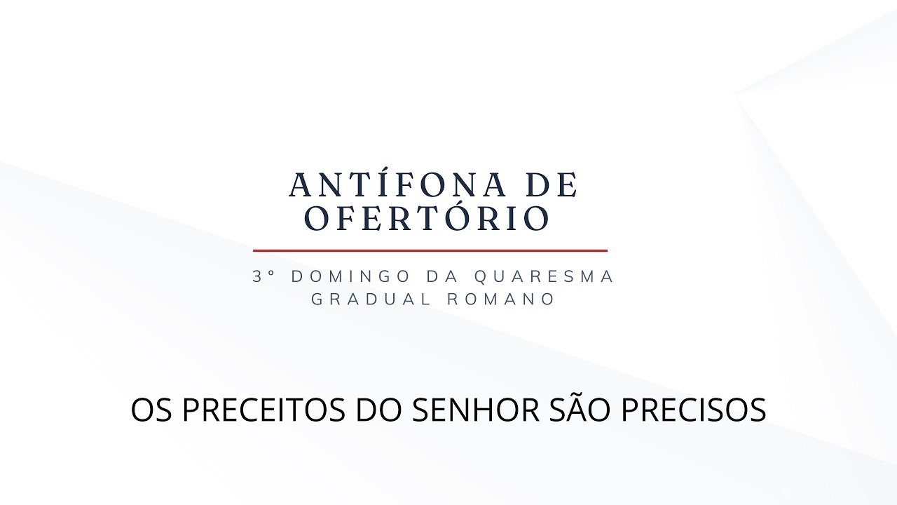 Ofertório - 3º Domingo da Quaresma - Ano A - Os preceitos do Senhor