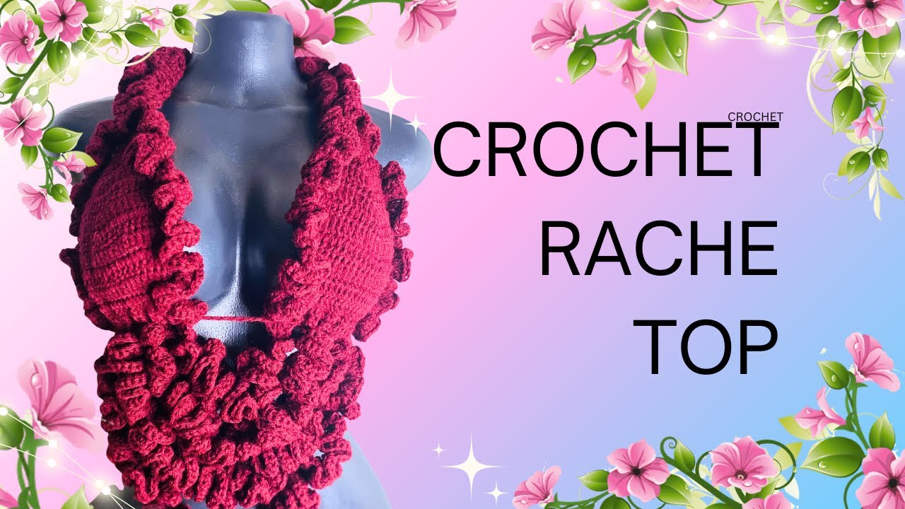 How to crochet the RUCHE” Top (part A)