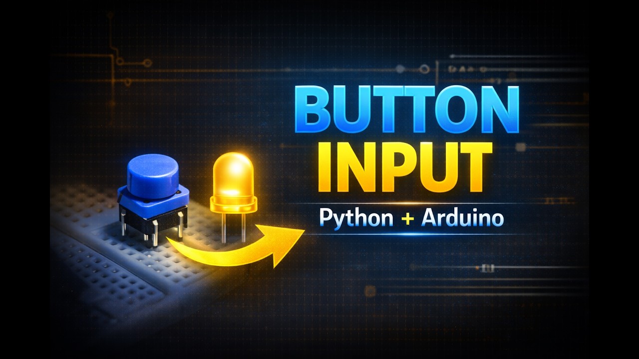 Lesson 4 | Arduino Button Input with Python | Event-Driven Control & Debouncing