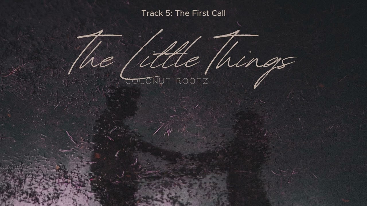 The First Call - Coconut Rootz (Lyrics)