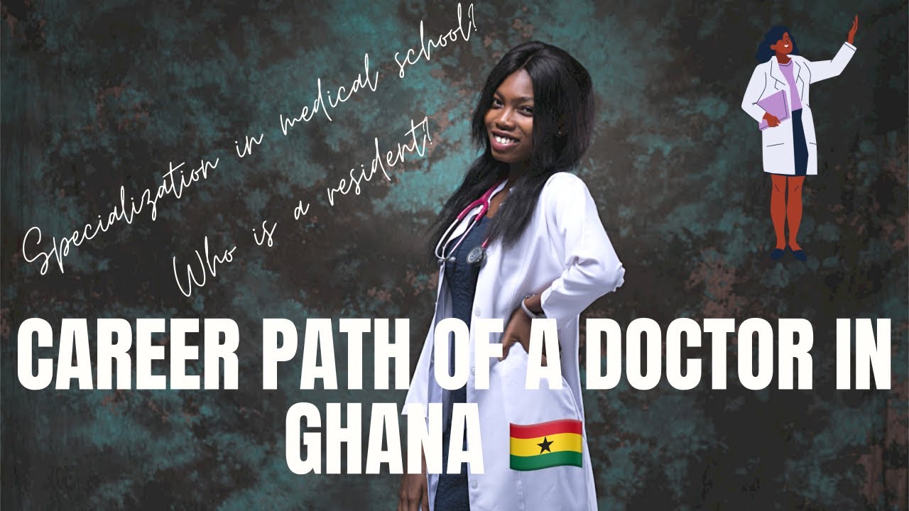 CAREER PATH OF DOCTORS IN GHANA 🇬🇭