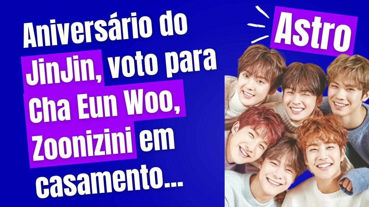 Vote em Cha Eun Woo para prêmio! Aniversário do JinJin, Zoonizini em casamento, Rocky lança cover