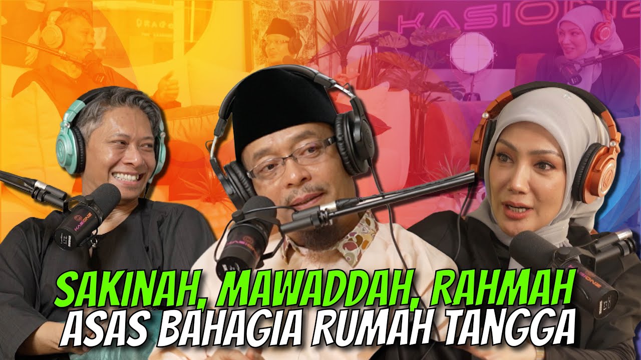 Sakinah, Mawaddah, Rahmah Asas Bahagia Rumah Tangga | KasiOnz EP7