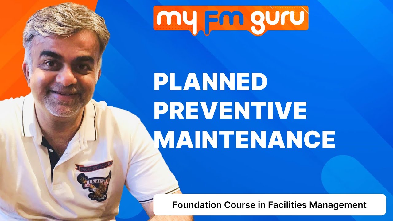 Planned Preventive Maintenance | Fundamental course in Facilities Management