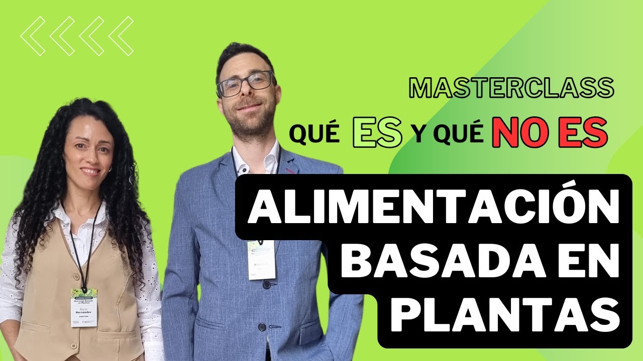 Alimentación Basada en PLANTAS: ¿Qué ES y qué NO Es?