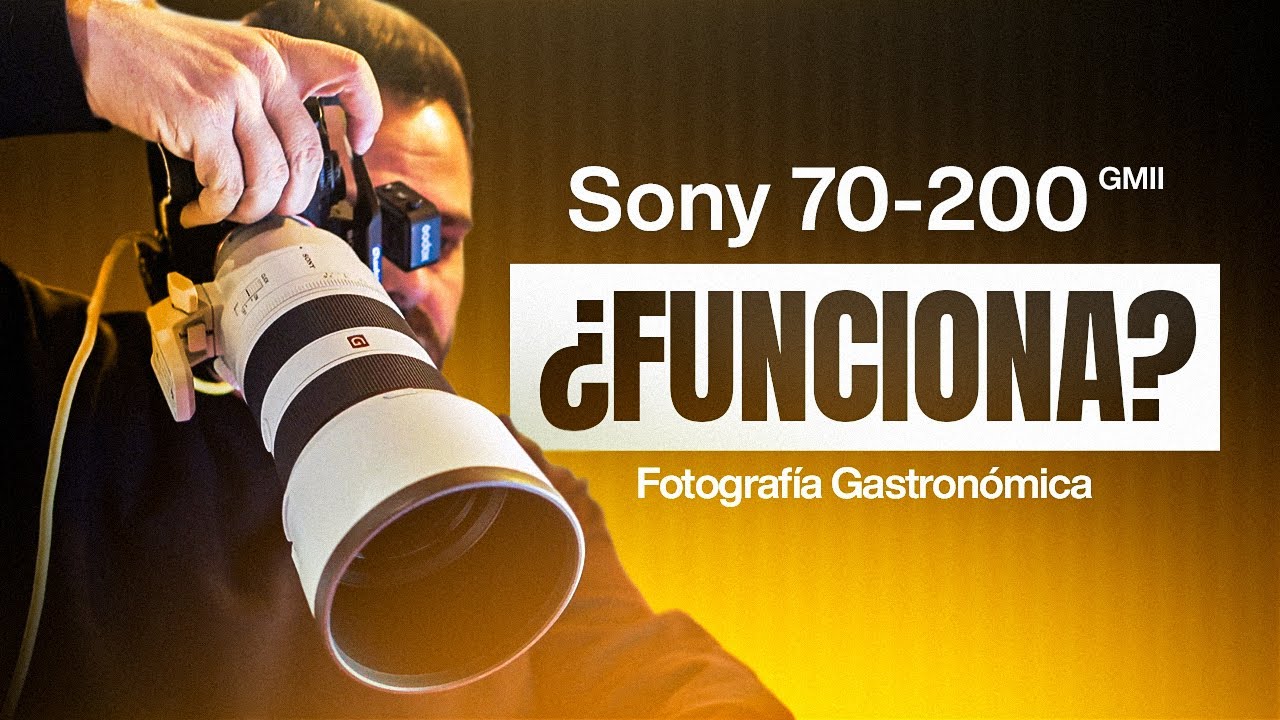 Sony 70-200 GMII ¿Para Fotografía Gastronómica?