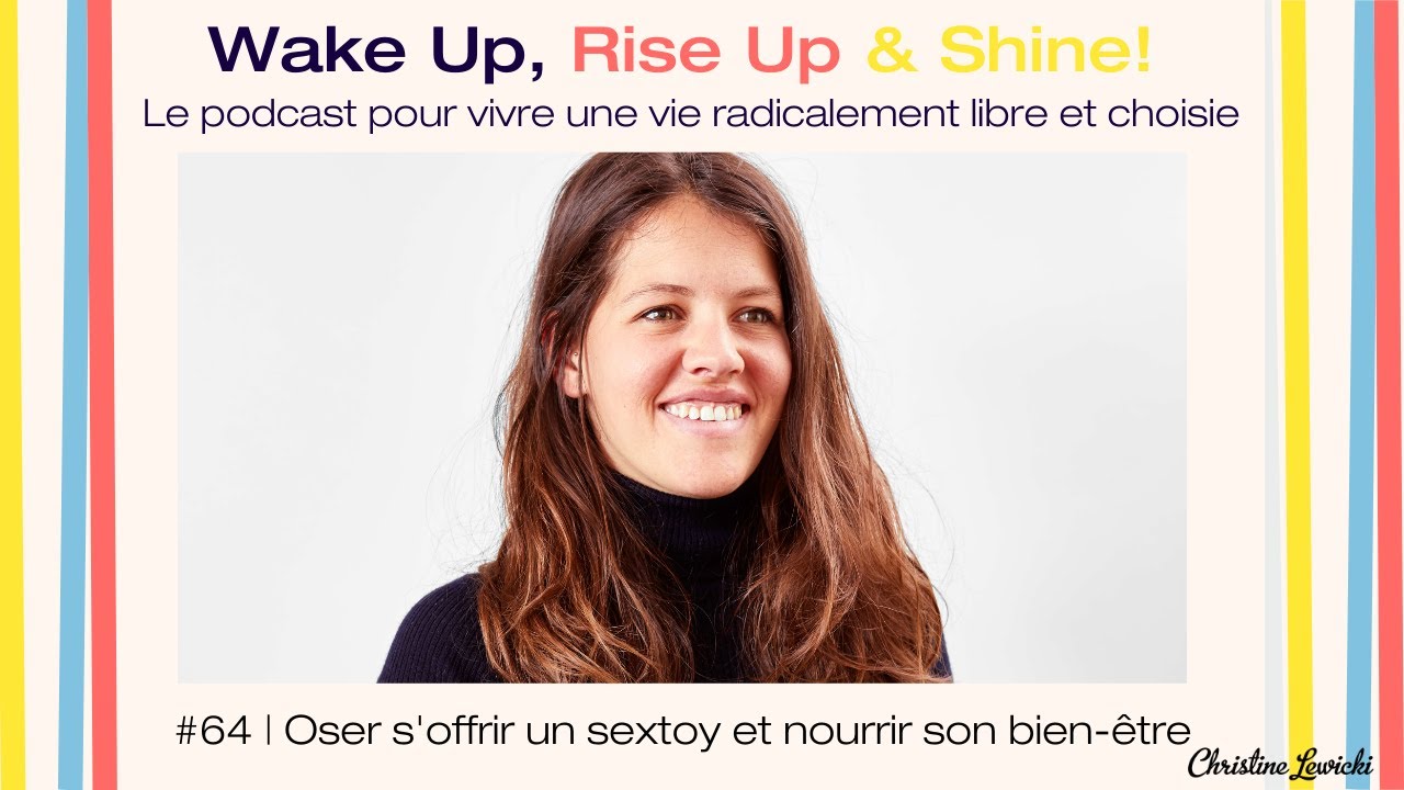 #64 | Oser s&rsquo;offrir un sextoy et nourrir son bien-&ecirc;tre | Marie Comacle