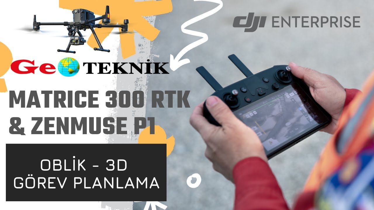 DJI Matrice 300 RTK - Oblique & Oblik 3D Görev Planlama