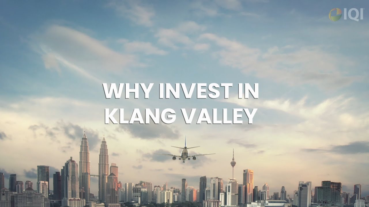 Explore Klang Valley's Potential: Reasons to Invest in Klang Valley | 