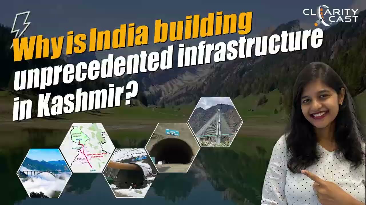 Why is India building unprecedented Infrastructure in Kashmir?| ClarityCast #kashmirdevelopment #jk