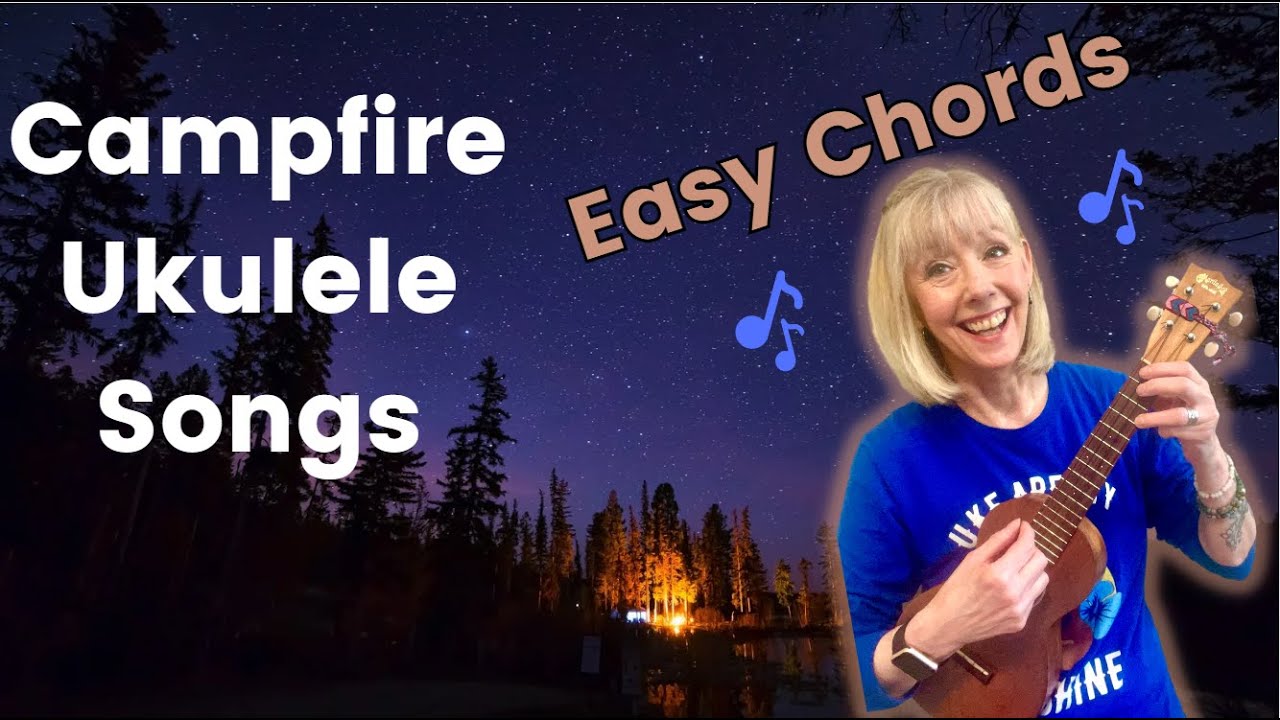 Summer Sing Along Songs -  Easy Ukulele Campfire Songs
