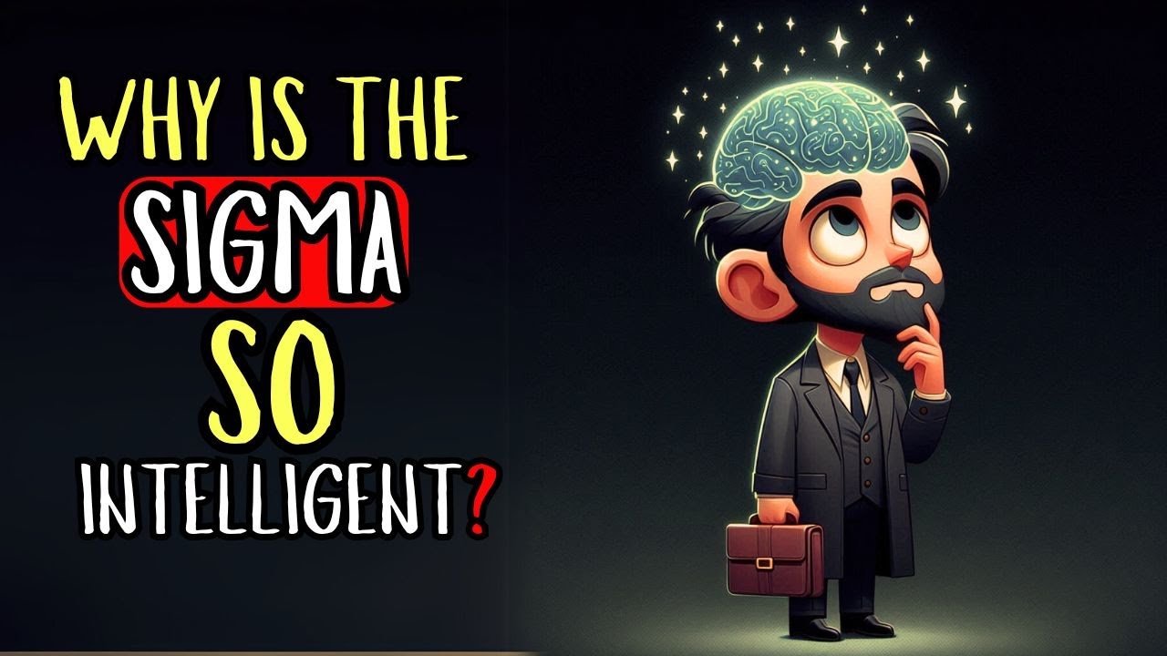 The Reason Why Sigma Males Are Extremely Intelligent