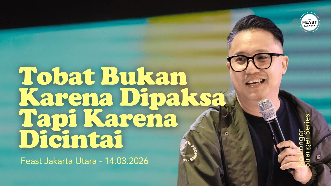DITERIMA WALAUPUN HIDUP BERANTAKAN | No Longer Strangers Series | Feast Jakarta Utara