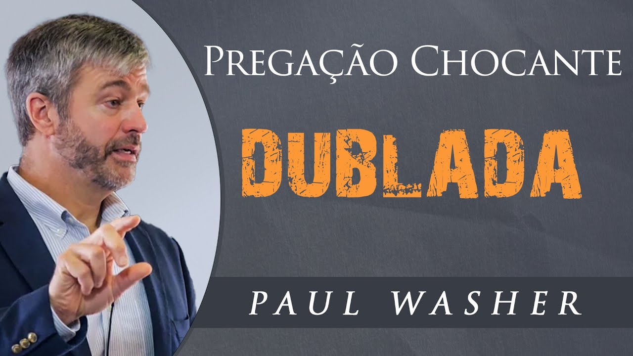 Pregação Chocante  - Paul Washer