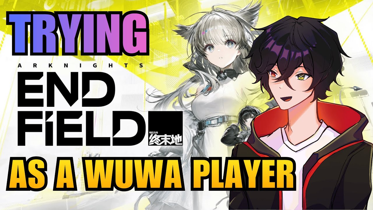 WUWA PLAYER TRIES ARKNIGHTS ENDFIELD | Arknights Endfield Part 2