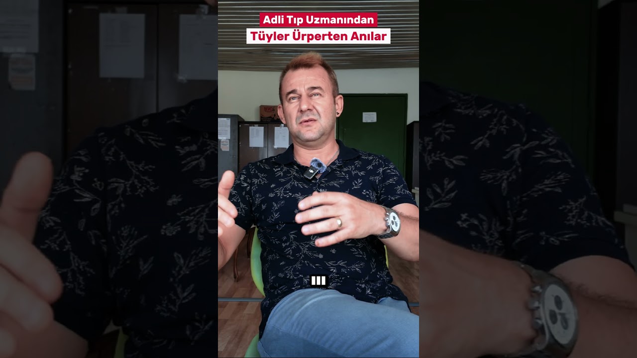Adli Tıp Uzmanından T&uuml;yler &Uuml;rperten Anılar