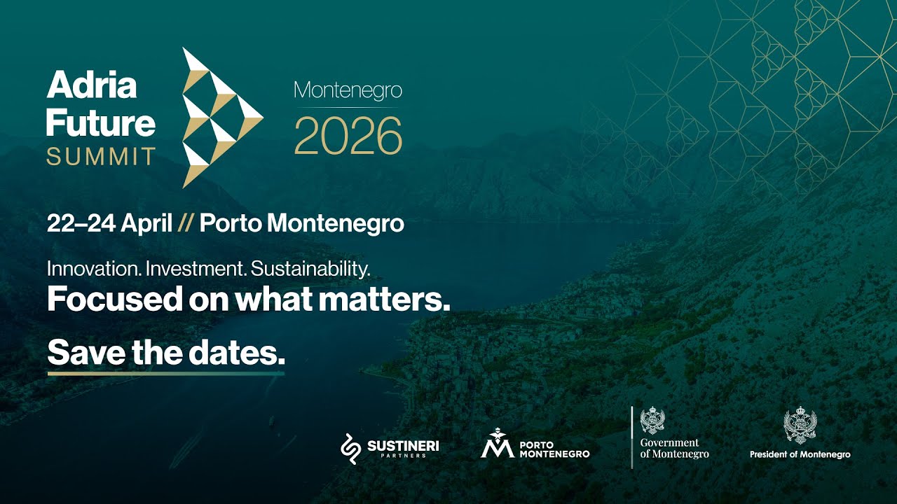 Save the dates: Adria Future Summit 2026, 22&ndash;24 April, Tivat, Porto Montenegro