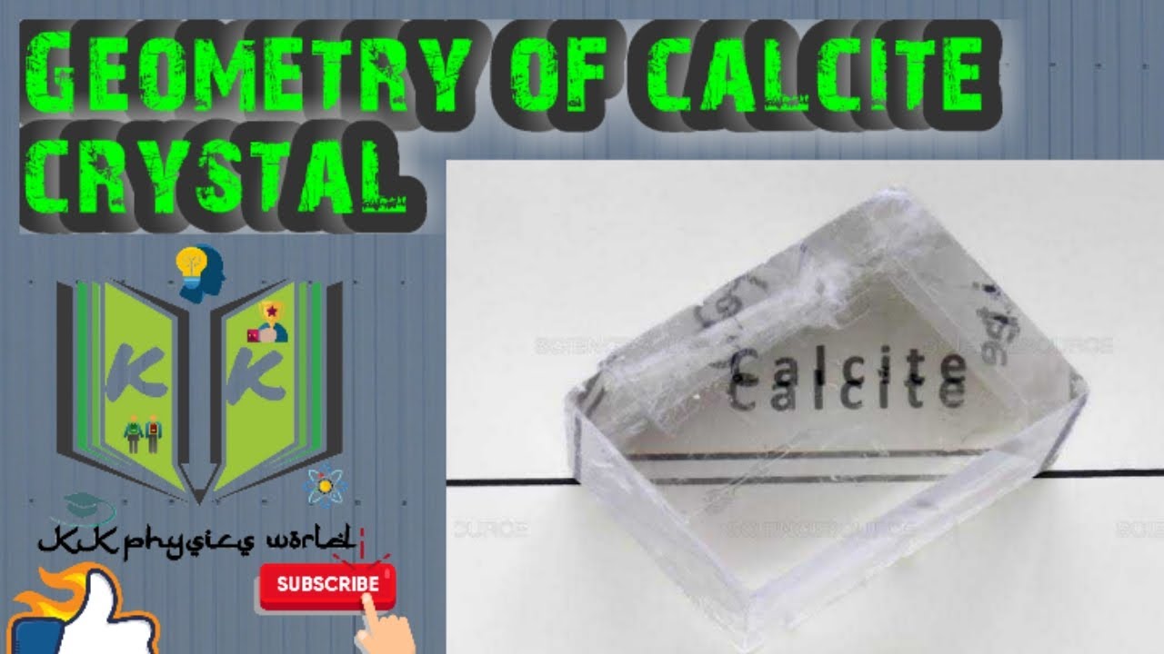 what is Geometry of calcite crystal ,optic axis, principle section,polarization || kk physics world.