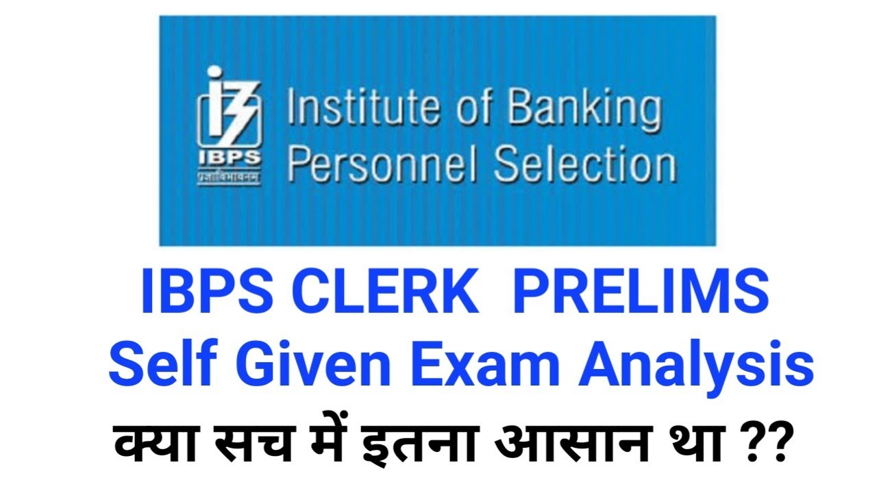 IBPS CLERK PRELIMS Self Given Exam Analysis