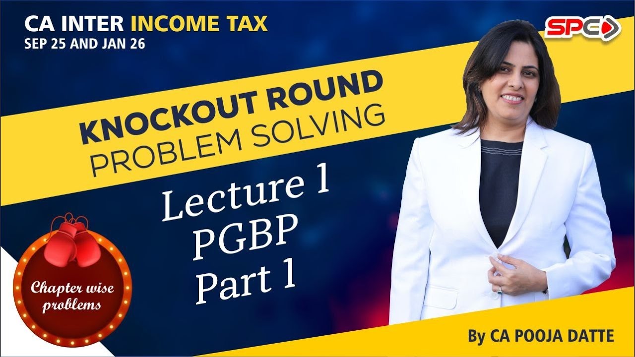 Knockout Round - Lec1 - PGBP Questions by CA Pooja Datte