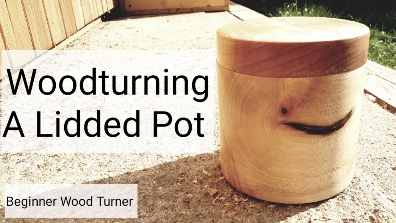 Woodturning: A Lidded Pot *Beginner Newbie Turner*