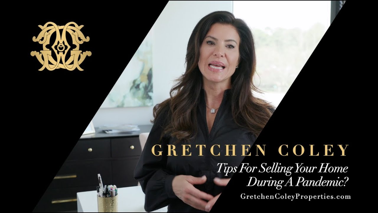 Gretchen Coley Properties: Tips For Selling Your Home During A Pandemic