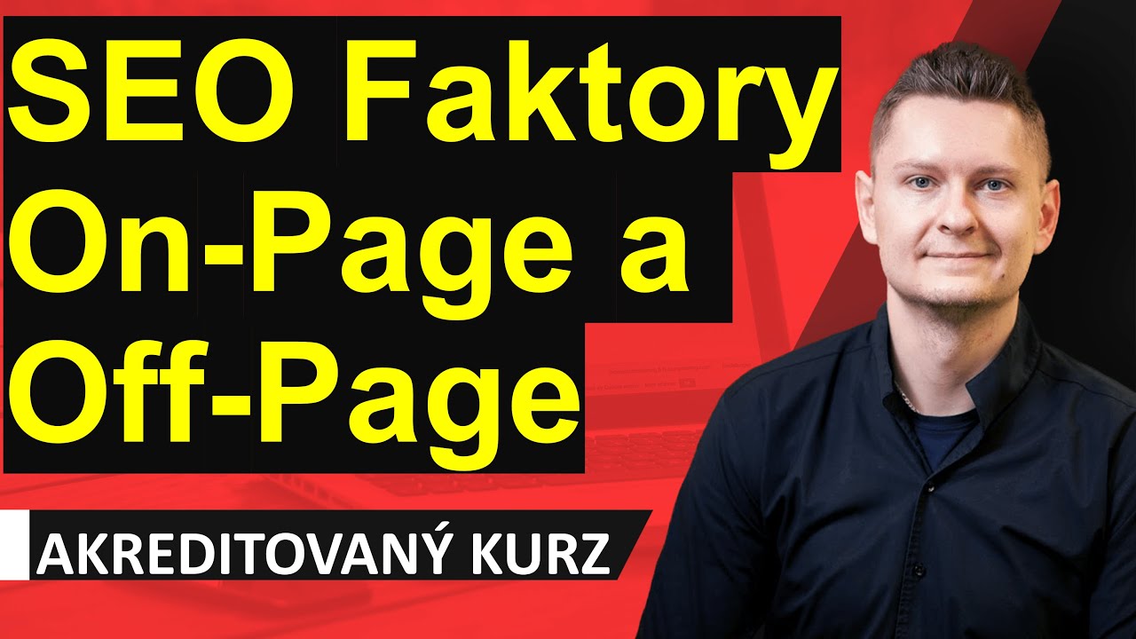 Online kurz SEO - SEO Faktory (On-Page, Off-Page, Technical) 🟥