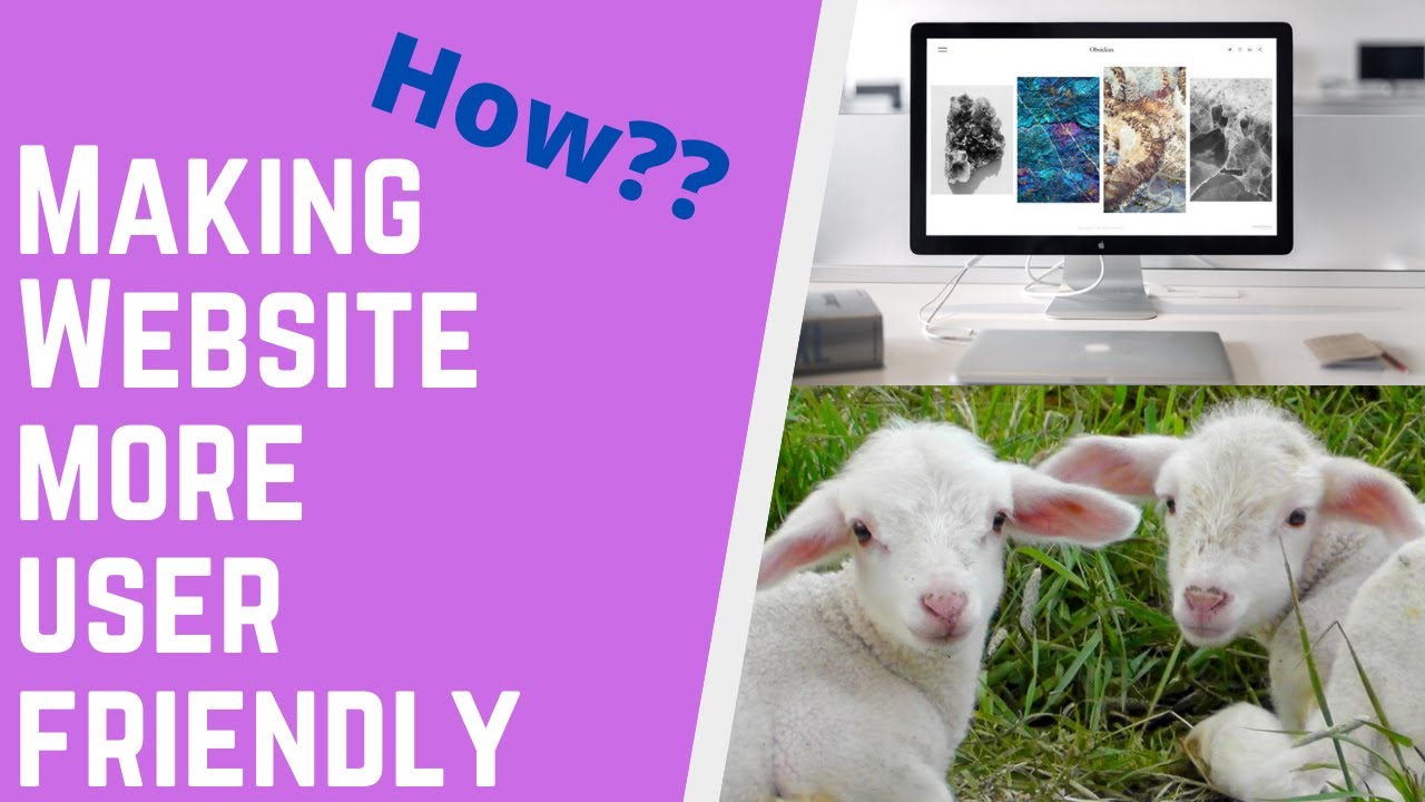 3 easy ways to making your website more user friendly